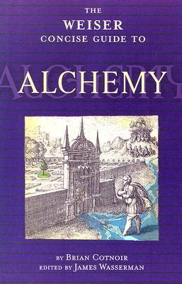 Read Online Weiser Concise Guide To Alchemy 