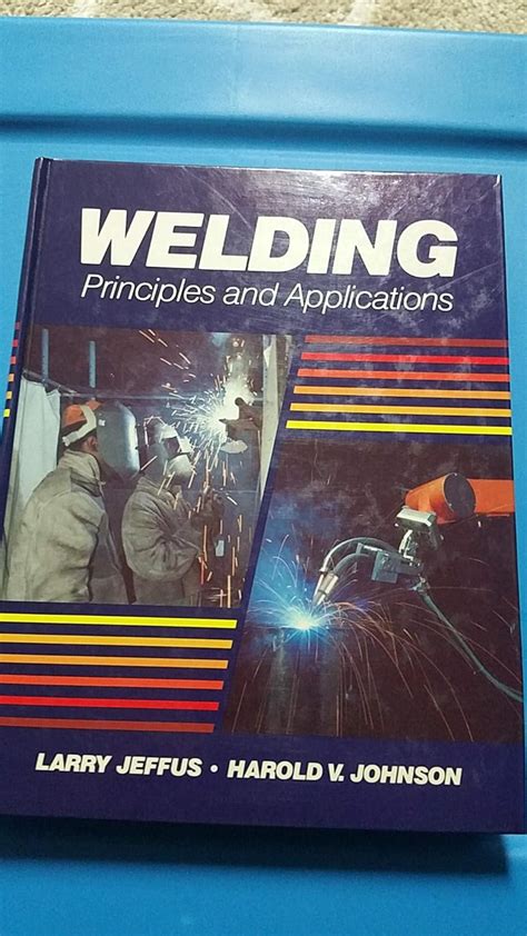 Welding Principles And Applications Larry Jeffus