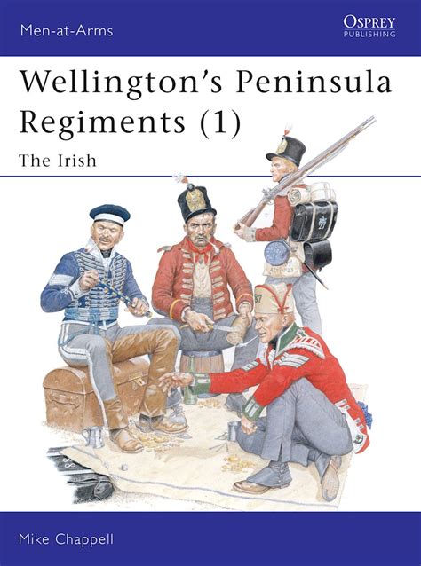Wellingtons Peninsula Regiments 1 The Irish Irish V 1 Men At Arms