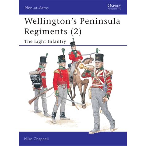 Wellington's Peninsula Regiments (2): The Light Infantry: Light Infantry V