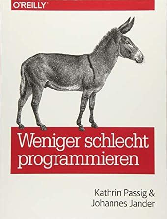 Weniger Schlecht Programmieren Kathrin Passig