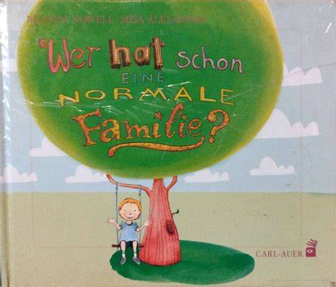 wer hat schon eine normale familie carl auer kids