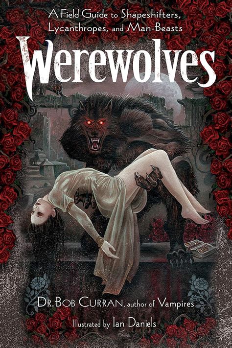 Download Werewolves A Field Guide To Shapeshifters Lycanthropes And Man Beasts 