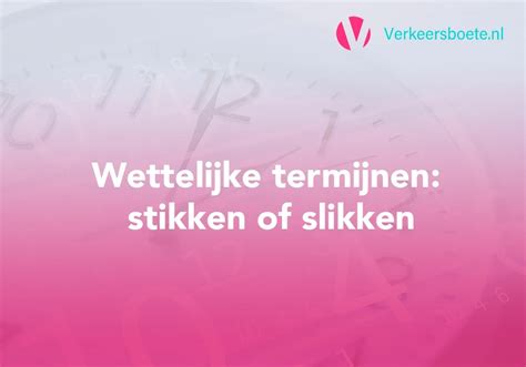 wettelijke termijnen