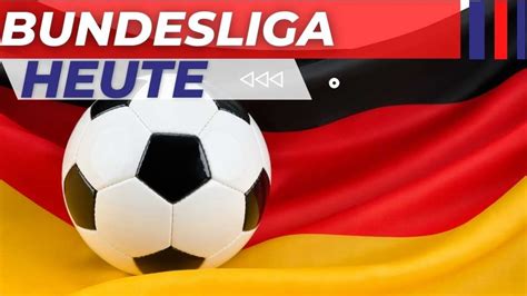 wetten bundesliga heute ywzy france