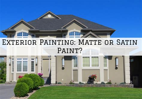 what kind of paint for exterior satin or flat?