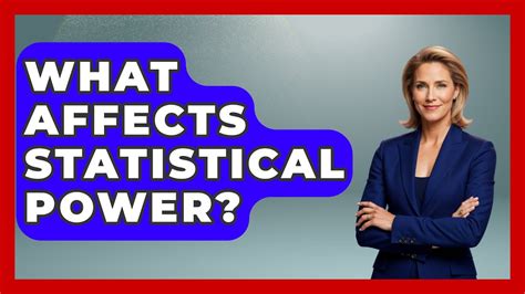 What Affects Statistical Power