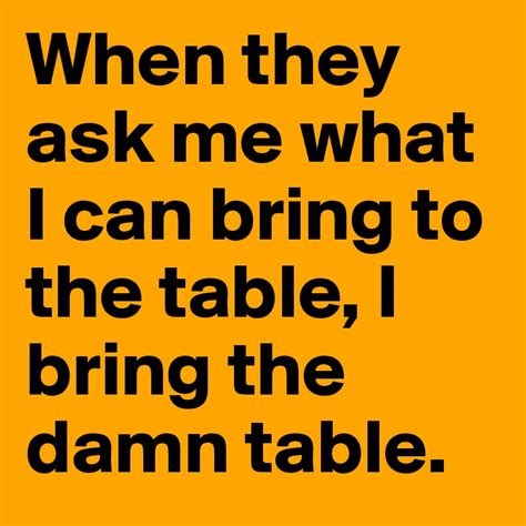 what do you bring to the table meme