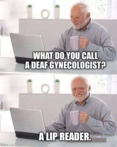 What Do You Call A Deaf Gynecologist