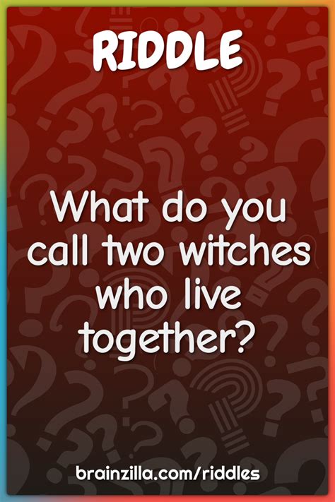 What Do You Call Two Witches Who Live Witch Riddle Math - Witch Riddle Math