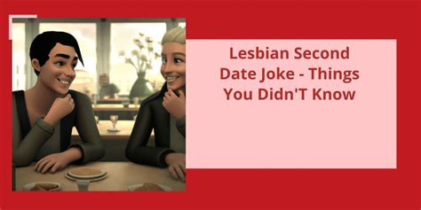 what does a lesbian bring to a second date