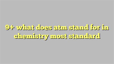 what does atm mean in chemistry - All Famous Faqs