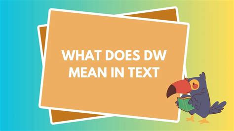What Does Dw Mean Text