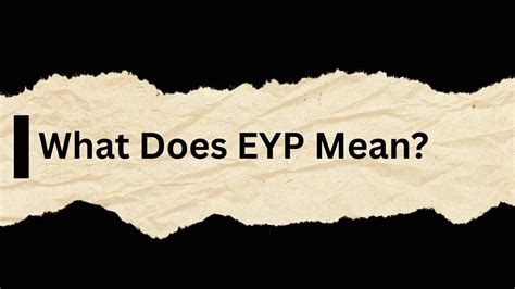 What Does Eyp Mean