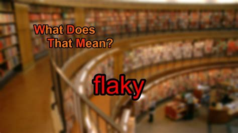 what does flaky guy mean