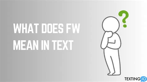 What Does Fw Mean Texting