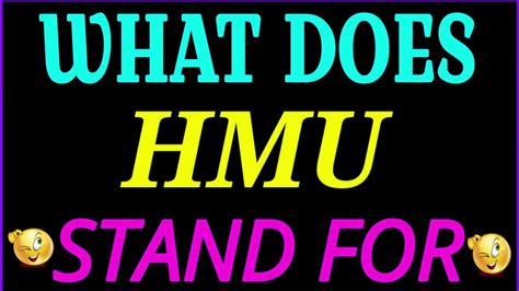 What Does Hmu To Ft Mean