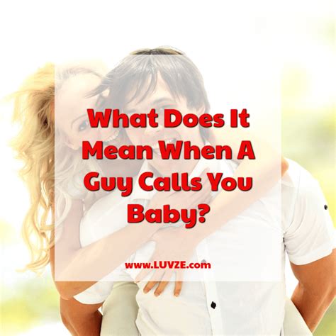 what does it mean when a callw calls you baby and your not dating mom