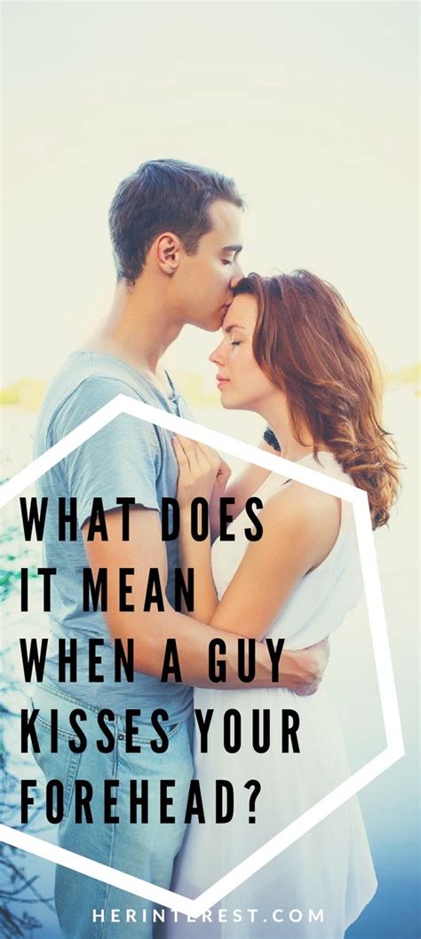 what does it mean when a guy kisses your forehead
