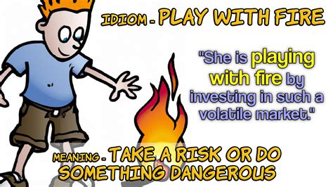 What Does Playing With Fire Mean