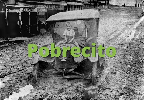 What Does Pobrecito Mean