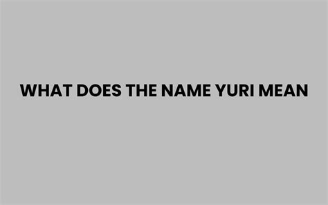 What Does Yuri Mean