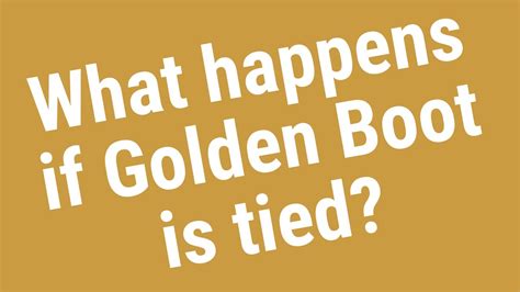 what happens if golden boot is tied