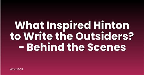 What Inspired Hinton To Write The Outsiders