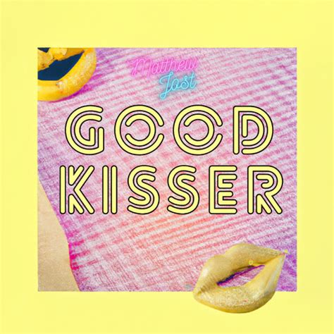 what is good kisser song about