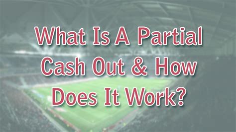 what is partial cash out