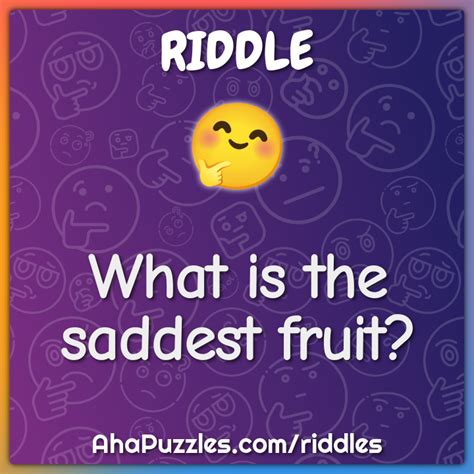 What Is The Saddest Fruit Riddle Amp Answer Fruit Riddles And Answers - Fruit Riddles And Answers