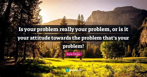 What Is Your Problem