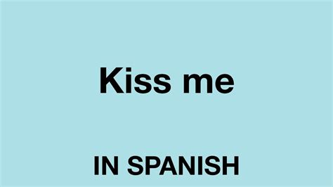 what kiss me in spanish