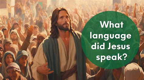 What Languages Does Jesus Speak
