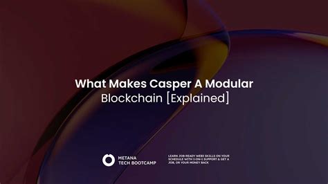 What Makes Casper A Modular Blockchain