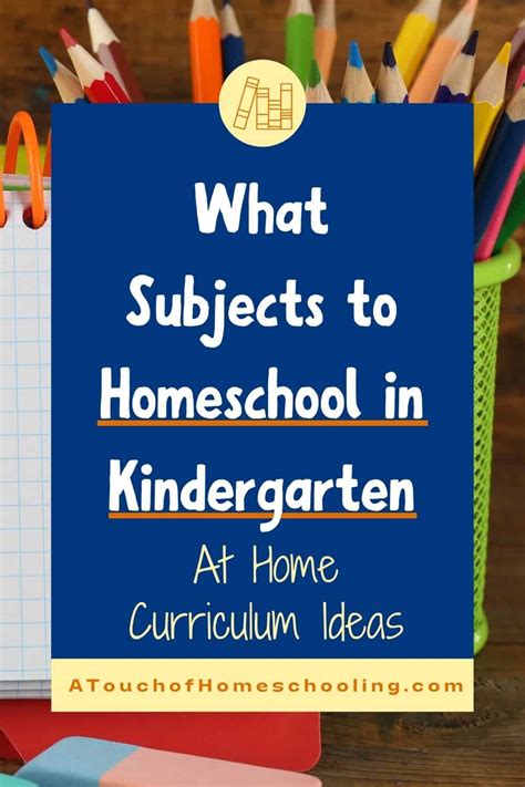 What Subjects To Homeschool For Kindergarten A Quick Kindergarten Subjects - Kindergarten Subjects