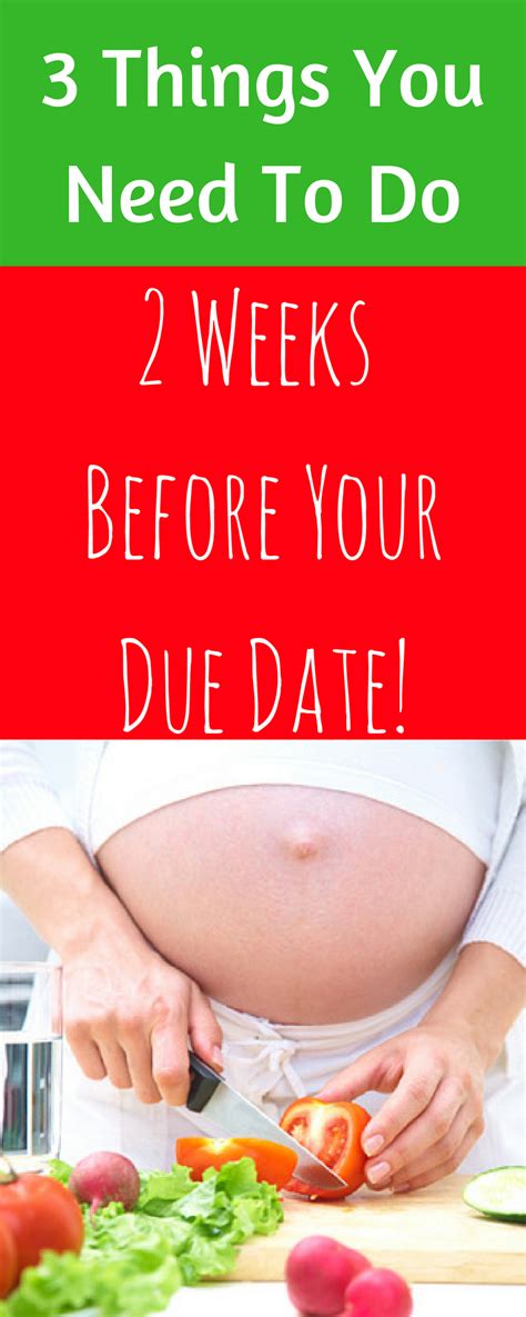 what to do two weeks before due date