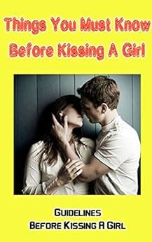 what to wha before kissing a girl