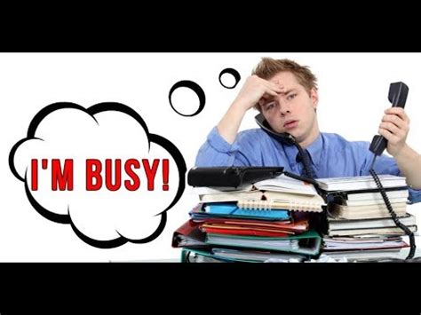 what to say when he says hes busy working