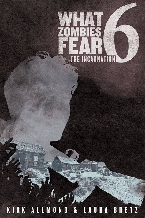 what zombies fear 6 the incarnation