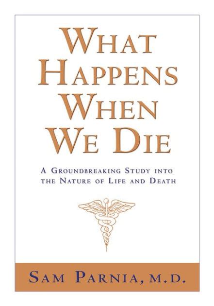 Download What Happens When We Die A Ground Breaking Study Into The Nature Of Life And Death 