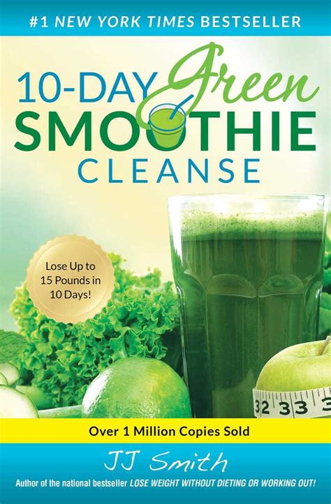 Read Online What Is The 10 Day Green Smoothie Cleanse Jj Smith 