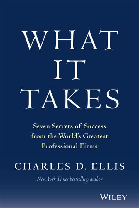 Read What It Takes Seven Secrets Of Success From The Worlds Greatest Professional Firms 