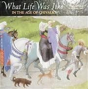 Full Download What Life Was Like In The Age Of Chivalry Medieval Europe Ad 800 1500 By Denise Dersin 