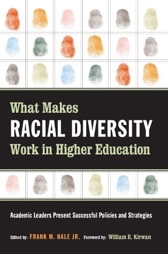 Read What Makes Racial Diversity Work In Higher Education Academic Leaders Present Successful Policies And Strategies 