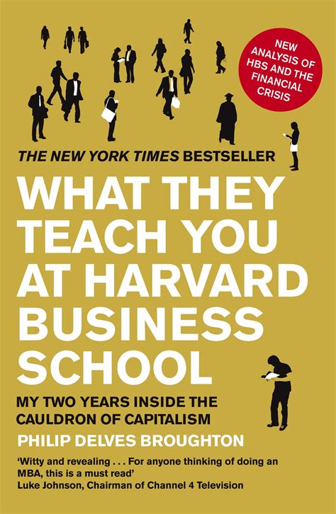 Full Download What They Teach You At Harvard Business School My Two Years Inside The Cauldron Of Capitalism Kindle 