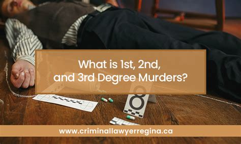 whats 1st 2nd and 3rd degree murders