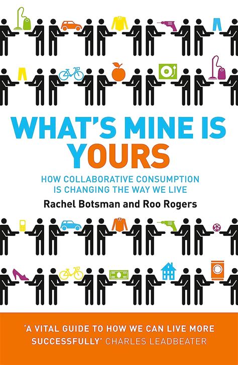 Read Whats Mine Is Yours How Collaborative Consumption Is Changing The Way We Live 