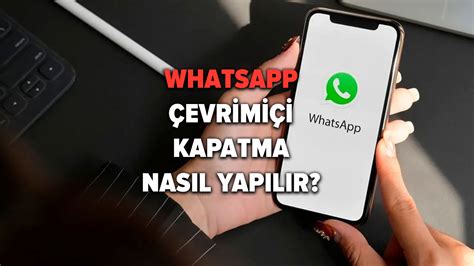 whatsapp çevrimiçi kapatma 