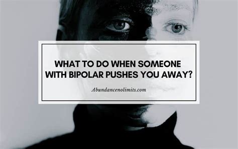 when a bipolar person pushes you away without